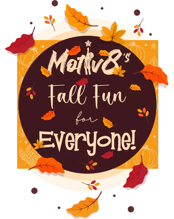 Motiv8 Fall Fun 4 Everyone event